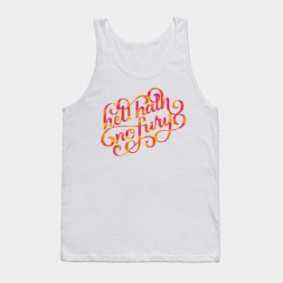 Hell Hath No Fury Tank Top